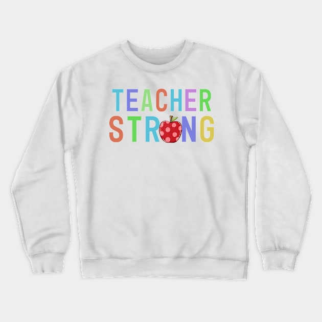 Teacher Strong Crewneck Sweatshirt by ithacaplus